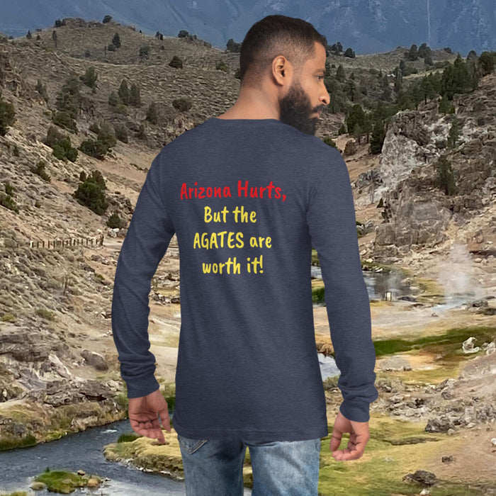 AZRE "Arizona Hurts, But the Agates are worth it!" Unisex Long Sleeve Tee